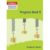 Collins International Primary Science: Progress Book 5 (Student’s Book)