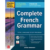 Practice Makes Perfect: Complete French Grammar, Premium Fifth Edition