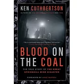 Blood on the Coal: The True Story of the Great Springhill Mine Disaster