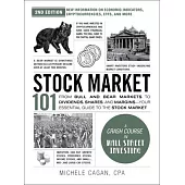 Stock Market 101, 2nd Edition: From Bull and Bear Markets to Dividends, Shares, and Margins--Your Essential Guide to the Stock Market