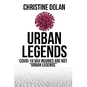 Urban Legends: Covid-19 VAX Injuries Are Not Urban Legends