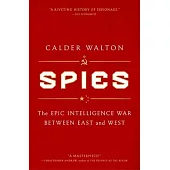 Spies: The Epic Intelligence War Between East and West