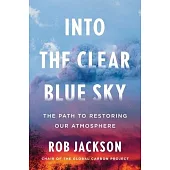 Into the Clear Blue Sky: The Path to Restoring Our Atmosphere