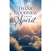 Thank Goodness for the Spirit