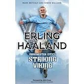 Erling Haaland: Manchester City’s Striking Viking
