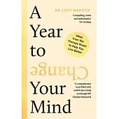 A Year to Change Your Mind: Ideas from the Therapy Room to Help You Live Better