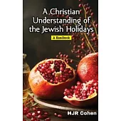 A Christian Understanding of the Jewish Holidays