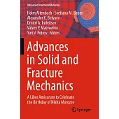 Advances in Solid and Fracture Mechanics: A Liber Amicorum to Celebrate the Birthday of Nikita Morozov