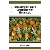Pineapple Fiber Green Composites with Thermosets