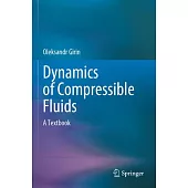 Dynamics of Compressible Fluids: A Textbook