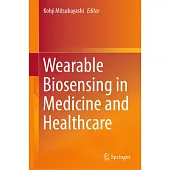 Wearable Biosensing in Medicine and Healthcare