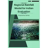 Regional Rainfall Model for Indian Evaluation