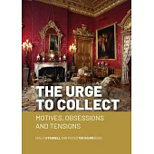 The Urge to Collect: Motives, Obsessions and Tensions