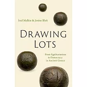 Drawing Lots: From Egalitarianism to Democracy in Ancient Greece