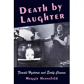 Death by Laughter: Female Hysteria and Early Cinema