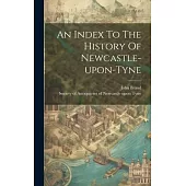 An Index To The History Of Newcastle-upon-tyne