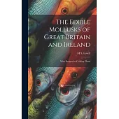 The Edible Mollusks of Great Britain and Ireland: With Recipes for Cooking Them