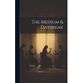 The Medium & Daybreak