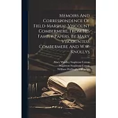 Memoirs And Correspondence Of Field-marshal Viscount Combermere, From His Family Papers, By Mary Viscountess Combermere And W.w. Knollys