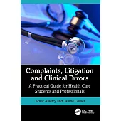 Complaints, Litigation and Clinical Errors: A Practical Guide for Health Care Students and Professionals