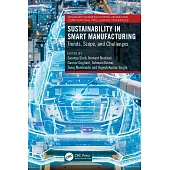 Sustainability in Smart Manufacturing: Trends, Scope, and Challenges