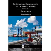 Equipment and Components in the Oil and Gas Industry Volume 2: Components