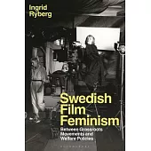 Swedish Film Feminism: Between Grassroots Movements and Cultural Policies