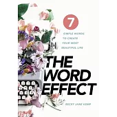 The WORD EFFECT: 7 Simple Words to Create Your Most Beautiful Life