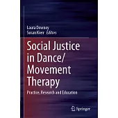 Social Justice in Dance/Movement Therapy: Practice, Research and Education