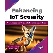 Enhancing IoT Security: A holistic approach to security for connected platforms (English Edition)