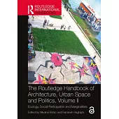 The Routledge Handbook of Architecture, Urban Space and Politics: Ecology, Social Participation and Marginalities