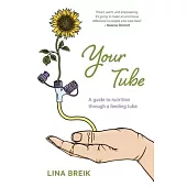 Your Tube: A guide to nutrition through a feeding tube