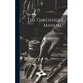 The Gardener’s Manual;