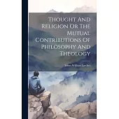 Thought And Religion Or The Mutual Contributions Of Philosophy And Theology