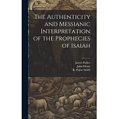 The Authenticity and Messianic Interpretation of the Prophecies of Isaiah