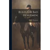 Rules for Bad Horsemen;