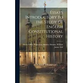 Essays Introductory to the Study of English Constitutional History