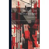 Was ist die Revolution?: Ein Vortrag auf Veranstaltung des Evangelischen Vereins für Kirchliche Zwec
