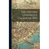 The Oxford University Calendar 1845