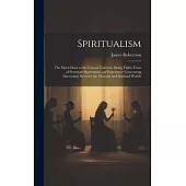 Spiritualism: The Open Door to the Unseen Universe, Being Thirty Years of Personal Observation and Experience Concerning Intercourse