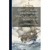 Cold Storage, Heating and Ventilating On Board Ship