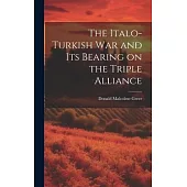 The Italo-Turkish War and Its Bearing on the Triple Alliance