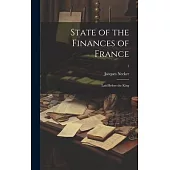 State of the Finances of France: Laid Before the King; 1