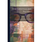 The Ophthalmic Patient: a Manual of Therapeutics and Nursing in Eye Diseases