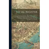 Social Register: Contains The Summer Address Where It Differs From The Winter Address Of The Residents Of New York, Washington, Philade