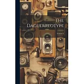 The Daguerreotype; Volume 2