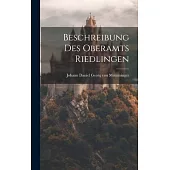 Beschreibung Des Oberamts Riedlingen