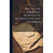 Key to the Exercises Adapted to Murray’s English Grammar