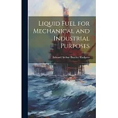 Liquid Fuel for Mechanical and Industrial Purposes