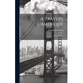 A Travers L’Amerique: North-America
